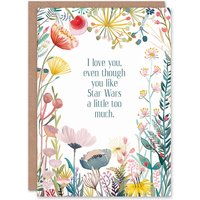 Artery8 Greeting Card Happy Flowers Love You Even Though Funny Cheeky Birthday
