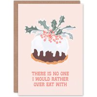 Artery8 Holly Cake No One I Would Rather Over Eat With Christmas Greeting Card in Light Pink