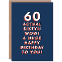 Artery8 Men's Actual Sixty Wow Happy 60 Year Old Milestone 60th Birthday Card in Dark Blue