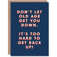 Artery8 Men's Hard To Get Back Up Old Age Joke Funny Birthday Card in Dark Blue