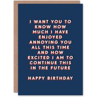 Artery8 Men's Enjoy Annoying You Excited To Continue Funny Birthday Card in Dark Blue