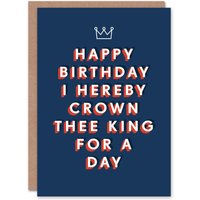 Artery8 Men's Hereby Crown Thee King For The Day Birthday Card in Dark Blue