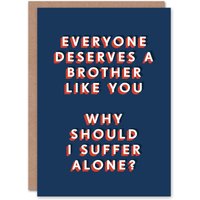 Artery8 Men's Everyone Deserves a Brother Like You Funny Birthday Card in Dark Blue