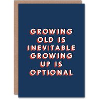 Artery8 Men's Growing Old Inevitable Up Is Optional Funny Birthday Card in Dark Blue
