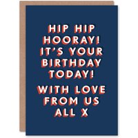 Artery8 Men's Hip Hooray With Love From Us All Modern Bold Birthday Card in Dark Blue
