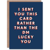 Artery8 Men's Lucky Sent This Instead Of DM Funny Cheeky Birthday Card in Dark Blue