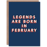 Artery8 Men's Legends Are Born In February Bold Modern Birthday Card in Dark Blue
