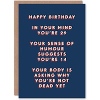 Artery8 Men's Body Asking Why You Are Not Dead Yet Funny Birthday Card in Dark Blue