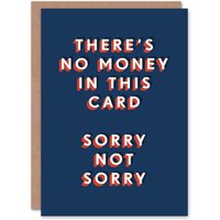 Artery8 Men's No Money Inside Not Sorry Funny Cheeky Birthday Card in Dark Blue