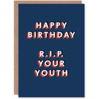 Artery8 Men's RIP Your Youth Rest In Peace Funny Cheeky Birthday Card in Dark Blue