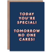 Artery8 Men's Today Special Tomorrow No One Cares Funny Birthday Card in Dark Blue