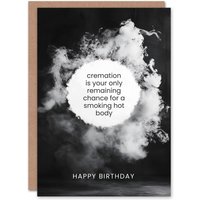 Artery8 Cremation Smoking Hot Body Old Age Dark Humour Birthday Card in Black