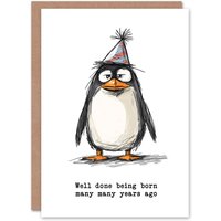 Artery8 Sarcastic Penguin Well Done Born Many Years Ago Birthday Card in White