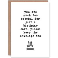 Artery8 You Are Too Special For Just A Card Funny Cheeky Birthday Card in White