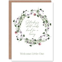 Artery8 Saturday's Child Works Hard Floral Wreath New Baby Card in White