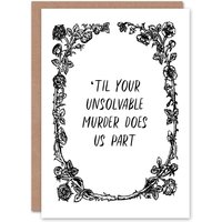 Artery8 Til Your Unsolvable Murder Does Us Part Funny Anniversary Card in White