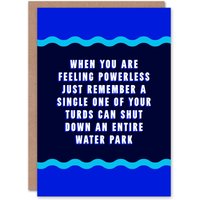 Artery8 When You Are Feeling Powerless Funny Joke Art Card in Blue