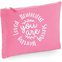 You Are Beautiful Strong Worthy Loved Make up Bag