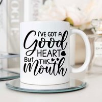 60 SECOND MAKEOVER I've Got A Good Heart But This Mouth Mug in White