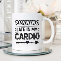 60 SECOND MAKEOVER Women's Running Late Is My Cardio Mug in White