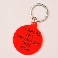 Flamingo Candles I Want to be a Stay-at-Home Dog Mum Keyring in Red