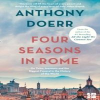 Anthony Doerr FOUR SEASONS IN ROME PB : On Twins, Insomnia & the Biggest
