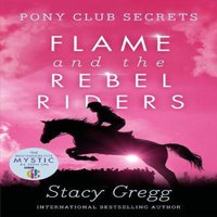 Stacy Gregg Flame & the Rebel Riders Paperback Book