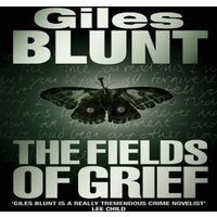 Giles Blunt The Fields of Grief Paperback Book