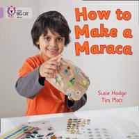 Susie Hodge How to Make a Maraca Paperback Book