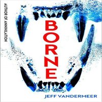 Jeff VanderMeer Borne Paperback Book
