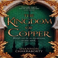 Shannon Chakraborty KINGDOM OF COPPER_DAEVABAD2 PB Paperback Book