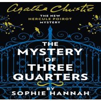 Sophie Hannah MYSTERY OF THREE_NEW HERCUL PB : The New Hercule Poirot Mystery