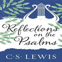 C. S. Lewis REFLECTIONS ON PSALMS PB Paperback Book