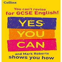 Collins GCSE You can't revise for GCSE 9-1 English Yes you can, & Mark