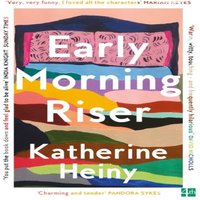 Katherine Heiny EARLY MORNING RISER PB Paperback Book