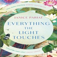 Janice Pariat EVERYTHING LIGHT TOUCHES PB Paperback Book