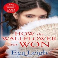 Eva Leigh How The Wallflower Was Won Paperback Book