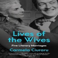 Carmela Ciuraru Lives of the Wives Paperback Book