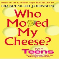 Dr Spencer Johnson Who Moved My Cheese For Teens Hardback Book