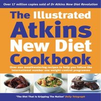 Robert C Atkins Illustrated Atkins New Diet Cookbook Hardback