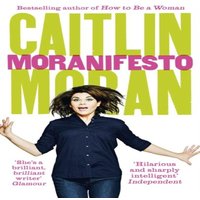 Caitlin Moran Moranifesto Paperback Book