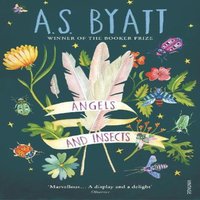A S Byatt Angels & Insects Paperback Book