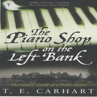 T E Carhart Piano Shop On The Left Bank Paperback Book
