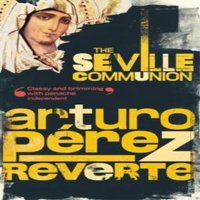 Arturo Perez-Reverte Seville Communion Paperback Book