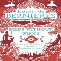 Louis de Bernieres Birds Without Wings Paperback Book