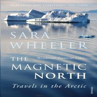 Sara Wheeler Magnetic North Paperback Book