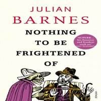 Julian Barnes Nothing to be Frightened Of Paperback Book