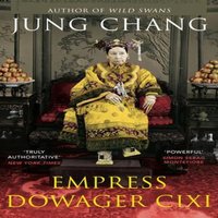 Jung Chang Empress Dowager Cixi : The Concubine Who Launched Modern China