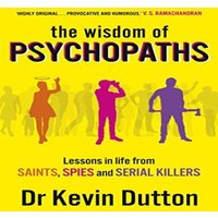 Professor Kevin Dutton The Wisdom of Psychopaths Paperback Book