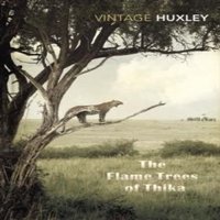 Elspeth Huxley The Flame Trees Of Thika : Memories of an African Childhood